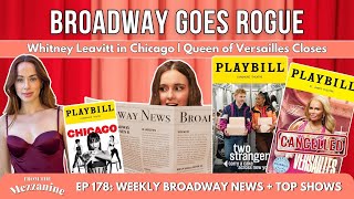 Broadway goes ROGUE: Whitney Leavitt in Chicago, Queen of Versailles Closing, Two Strangers Review