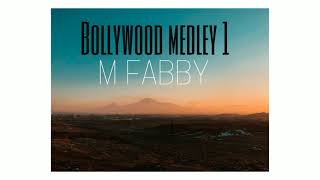 Bollywood Medley 1 | M Fabby 🔥 (Prod.By Bezimenimusic)