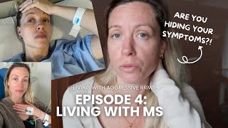 ARE YOU HIDING YOUR SYMPTOMS? / LIVING WITH AGGRESSIVE RRMS EDSS 6.0/ MULTIPLE SCLEROSIS