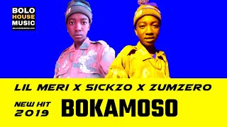 Lil Meri - Bokamoso ft Sickzo x Zumzero (New Hit 2019)
