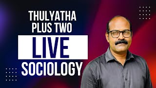 Plus Two Thulyatha SOCIOLOGY LIVE Class | #anilkumareconlab #thulyathalab #plustwo #livestream