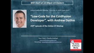 "Low Code for the ColdFusion Developer", with G. Andrew Duthie -- CFMeetup #259