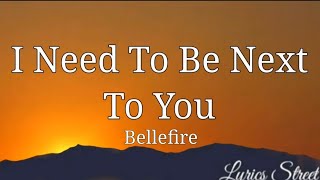 I Need To Be Next To You (Lyrics) Bellefire @lyricsstreet5409 #music #2000 #bellefire #lovesong