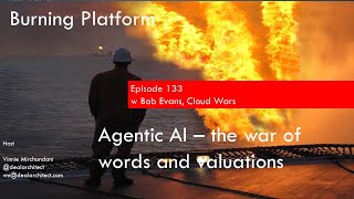 Burning Platform: Agentic AI - the war of words and valuations