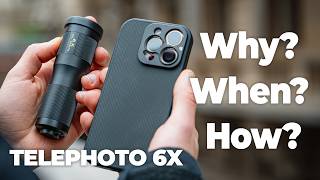 iPhone 6x Telephoto Lens Why | When | How
