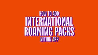 How to add International Roaming Packs within app