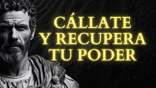 El Secreto Estoico para Enfocarte, Callar y Recuperar tu Poder | Estoicismo