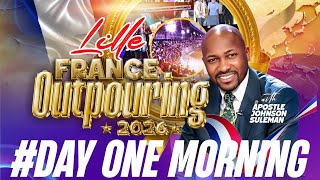 OUTPOURING 2026 - LILLE FRANCE || Apostle Johnson Suleman || January 27th, 2026. (Day Morning)