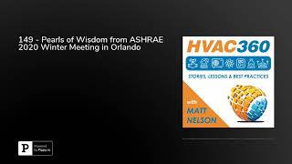 149 - Pearls of Wisdom from ASHRAE 2020 Winter Meeting in Orlando