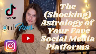 The Astrology of Social Media (Birth Charts for OnlyFans, TikTok, Instagram, Twitter + MORE!)