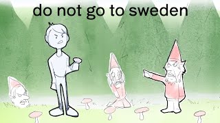 Top 5 Reasons Why I Hate Sweden
