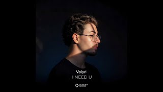 Volyri - I Need U (Extended Mix)