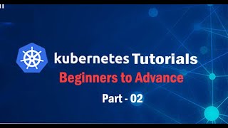 Kubernetes Crash Tutorials for Beginners to Advance June 2025   Part#2