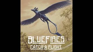 BlueFires - Catch a flight
