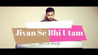 Jivan Se Bhi Utam - Hindi Worship Song Cover