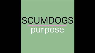 SCUMDOGS   Purpose
