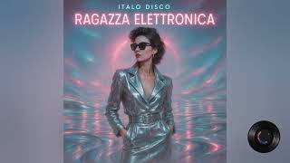 Italo Disco – Ragazza Elettronica | Vintage 80s Italian Vocal