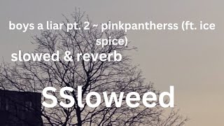 pinkpantheress {ft. ice spice} ~ boys a liar pt. 2 (slowed + reverb)