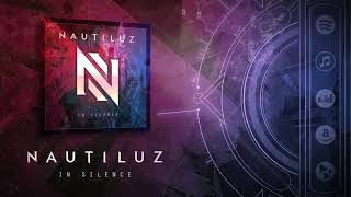 Nautiluz  - In Silence  (New Single Official Stream)