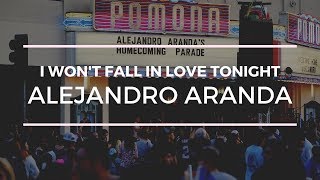 Alejandro Aranda - I Won't Fall in Love Tonight - LIVE in Pomona [FULL HD]