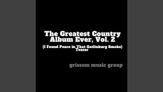 The Greatest Country Album Ever, Vol. 2 (I Found Peace in That Gatlinburg Smoke) Teaser