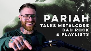 PARIAH Talks Metalcore, Dad Rock & Playlists in Interview