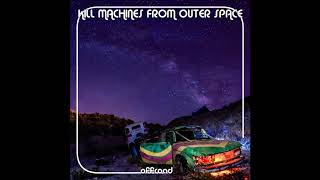 Kill Machines From Outer Space - The Land Of Poets And Thinkers