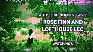 🌫️ Wuthering Heights Official Video - (Cover) by Rose Finn and Lofthouse Leo