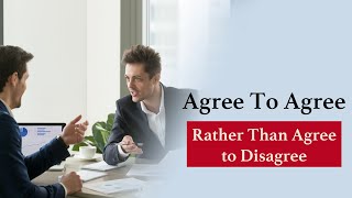 Agree To Agree, Rather Than Agree to Disagree