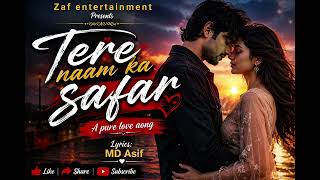 Tere naam ka safar | Lyrics MD Asif 