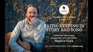 "Faith-Keeping in Story and Song" - A Webinar with Matthew Clark