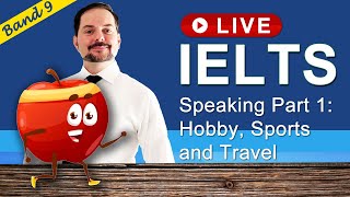 IELTS Live Class - Speaking Part 1 Hobbies Sports Travel