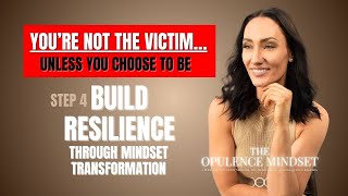 S1 E8 | Step 4: Build Resilience Through Mindset Transformation