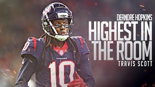 DeAndre Hopkins Mix | "HIGHEST IN THE ROOM" w/ Travis Scott