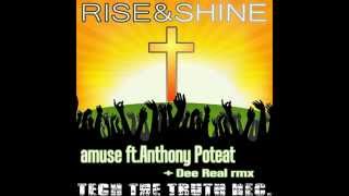 Rise and Shine Ft. Anthony Poteat (Dee Real's acid mix)