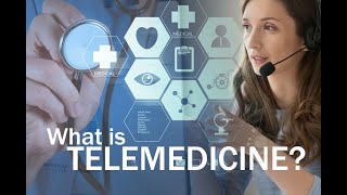 WHAT IS TELEMEDICINE?