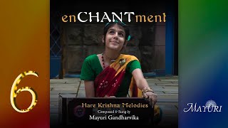enCHANTment | Mayuri Gandharvika | Melody 6