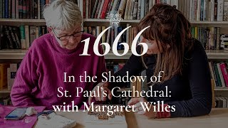 Interview with Margaret Willes about 1666 and St. Paul’s Cathedral