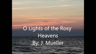 O lights of the rosy heavens