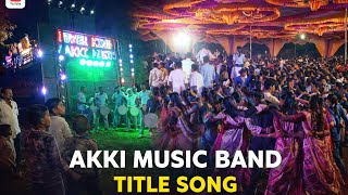 Akki Music Band Title Song