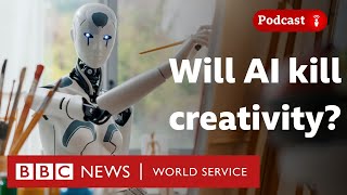 AI vs Humans: Who’s more creative? What in the World podcast, BBC World Service
