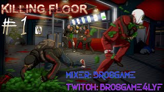 Killing Floor Gameplay Episode 1: Something old, something new