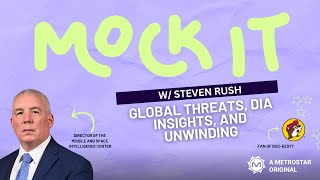 Thoughts with Director of DIA's Missile and Space Intelligence Center Steven Rush | Mock IT Podcast
