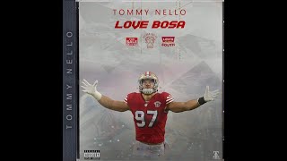 Tommy Nello - Love Bosa (49ers)