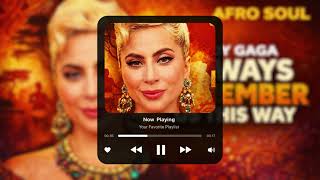 Lady Gaga - Always Remember Us This Way | Afro Soul Cover 🔥