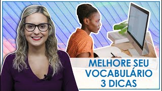 COMO MELHORAR O VOCABULÁRIO