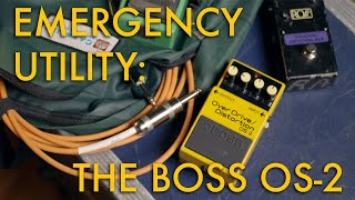 Boss OS-2 - A Pedal That Can Rescue Your Show