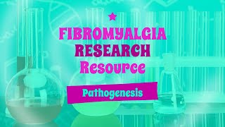 Fibromyalgia Research Resource - Pathogenesis
