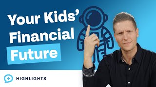How to Set Up Your Kids For a Great Financial Future