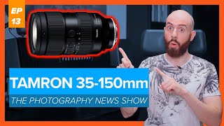 Tamron 35-150mm F2-2.8 Under Development | The Photography News Show #13